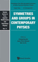 Book cover of: Symmetries And Groups In Contemporary Physics - Proceedings Of The Xxix International Colloquium On Group-theoretical Methods In Physics. By: Chengming Bai