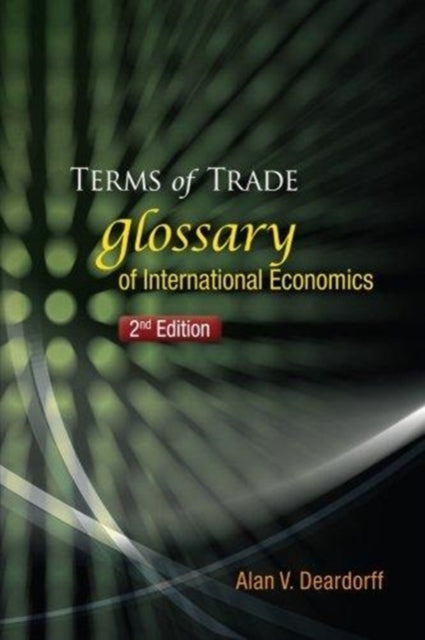 Book cover of: Terms Of Trade: Glossary Of International Economics (2nd Edition). By: Alan V. Deardorff