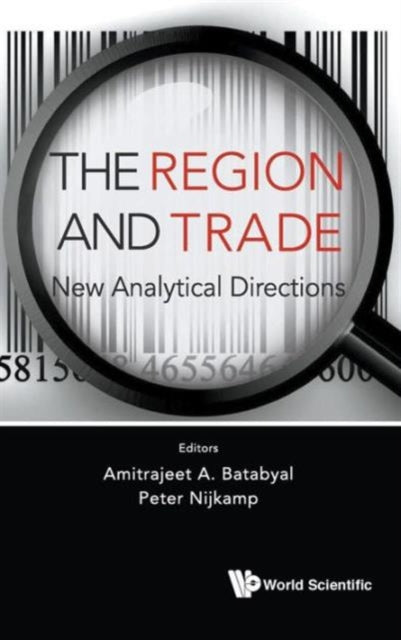 Book cover of: Region And Trade, The: New Analytical Directions. By: Amitrajeet A. Batabyal