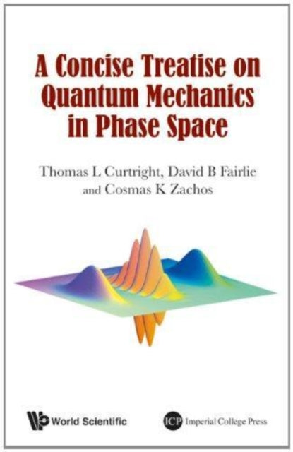 Book cover of: Concise Treatise On Quantum Mechanics In Phase Space, A