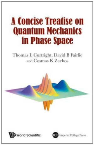 Concise Treatise On Quantum Mechanics In Phase Space, A