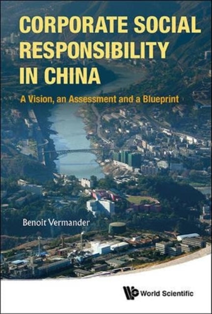 Book cover of: Corporate Social Responsibility In China: A Vision, An Assessment And A Blueprint