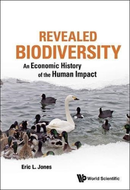 Book cover of: Revealed Biodiversity: An Economic History Of The Human Impact. By: E. L. Jones