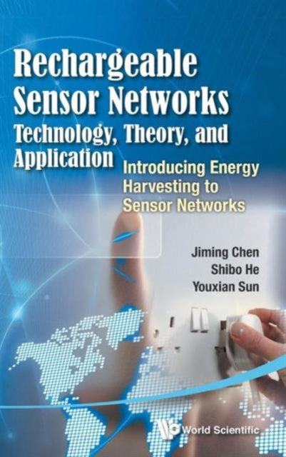 Book cover of: Rechargeable Sensor Networks: Technology, Theory, And Application - Introducing Energy Harvesting To Sensor Networks. By: Jiming Chen