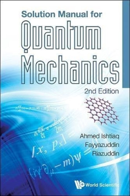 Book cover of: Solution Manual For Quantum Mechanics (2nd Edition). By: Ahmed Ishtiaq
