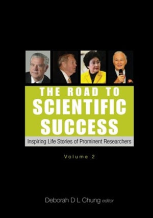 Road To Scientific Success, The: Inspiring Life Stories Of Prominent Researchers (Volume 2)