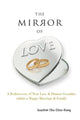 Book cover of: Mirror Of Love, The: A Rediscovery Of True Love & Human Sexuality Within A Happy Marriage & Family. By: Joachim Chee-Kong Chu