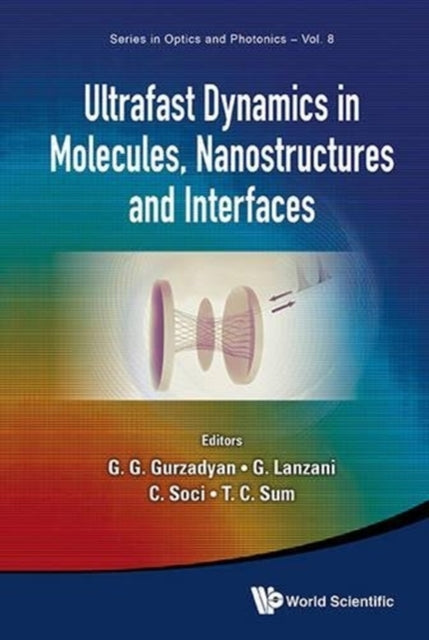Book cover of: Ultrafast Dynamics In Molecules, Nanostructures And Interfaces - Selected Lectures Presented At Symposium On Ultrafast Dynamics Of The 7th International Conference On Materials For Advanced Technologies. By: International Conference on Materials for Advanced Technologies (7th 2013 Singapore)