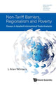 Book cover of: Non-tariff Barriers, Regionalism And Poverty: Essays In Applied International Trade Analysis. By: L. Alan Winters