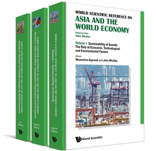Book cover of: World Scientific Reference On Asia And The World Economy (In 3 Volumes). By: John Whalley