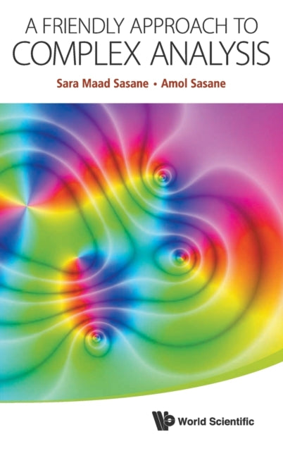 Book cover of: Friendly Approach To Complex Analysis, A. By: Sara Maad Sasane