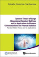 Book cover of: Spectral Theory Of Large Dimensional Random Matrices And Its Applications To Wireless Communications And Finance Statistics: Random Matrix Theory And Its Applications. By: Zhidong Bai