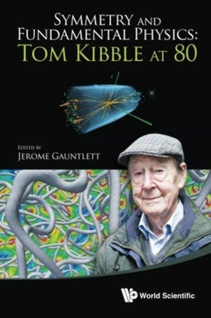 Symmetry And Fundamental Physics: Tom Kibble At 80