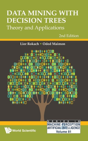 Data Mining With Decision Trees: Theory And Applications (2nd Edition)
