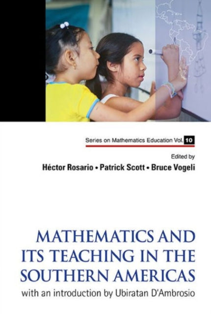 Book cover of: Mathematics And Its Teaching In The Southern Americas: With An Introduction By Ubiratan D'ambrosio. By: Hector Rosario
