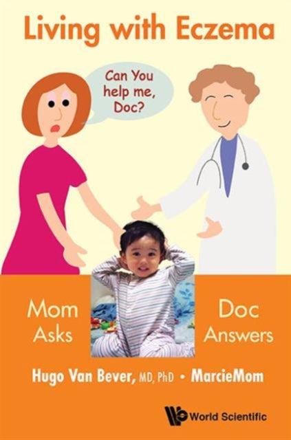 Book cover of: Living With Eczema: Mom Asks, Doc Answers!. By: Hugo Van Bever