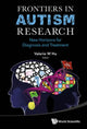 Book cover of: Frontiers In Autism Research: New Horizons For Diagnosis And Treatment. By: Valerie W. Hu