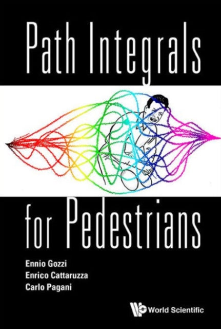 Book cover of: Path Integrals For Pedestrians. By: Ennio Gozzi