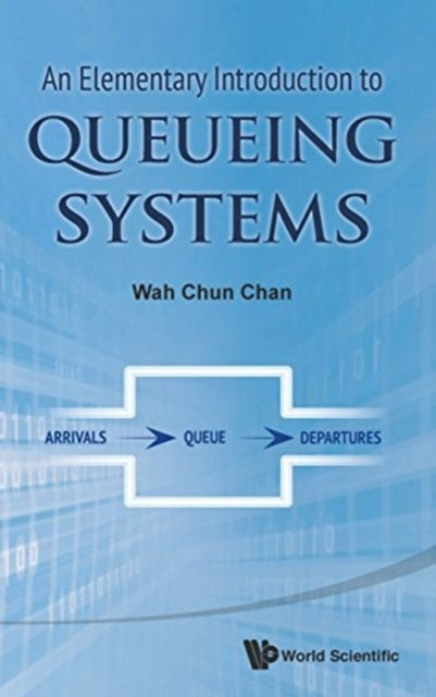 Book cover of: Elementary Introduction To Queueing Systems, An. By: Wah Chun Chan
