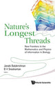 Book cover of: Nature's Longest Threads: New Frontiers In The Mathematics And Physics Of Information In Biology