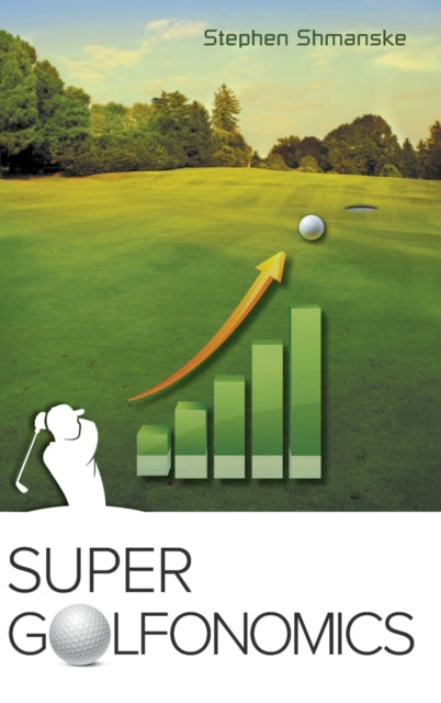 Book cover of: Super Golfonomics. By: Stephen Shmanske