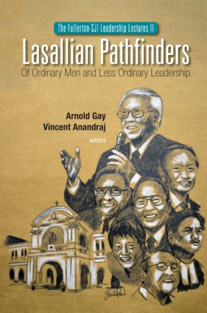 Book cover of: Lasallian Pathfinders: Of Ordinary Men And Less Ordinary Leadership. By: Vincent Anandraj