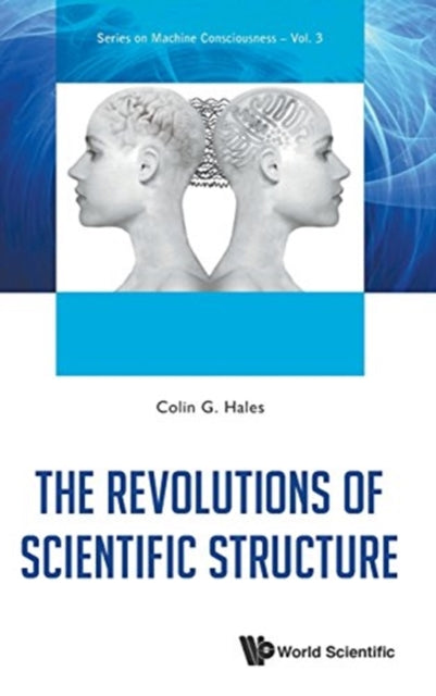 Book cover of: Revolutions Of Scientific Structure, The. By: Colin G. Hales