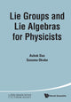 Book cover of: Lie Groups And Lie Algebras For Physicists. By: Ashok Das