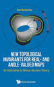 Book cover of: New Topological Invariants For Real- And Angle-valued Maps: An Alternative To Morse-novikov Theory. By: Dan Burghelea