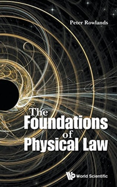 Book cover of: Foundations Of Physical Law, The. By: Peter Rowlands