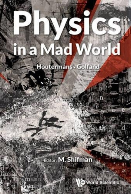 Book cover of: Physics In A Mad World. By: Mikhail A. Shifman