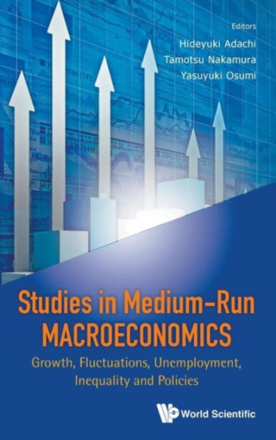 Book cover of: Studies In Medium-run Macroeconomics: Growth, Fluctuations, Unemployment, Inequality And Policies. By: Tamotsu Nakamura
