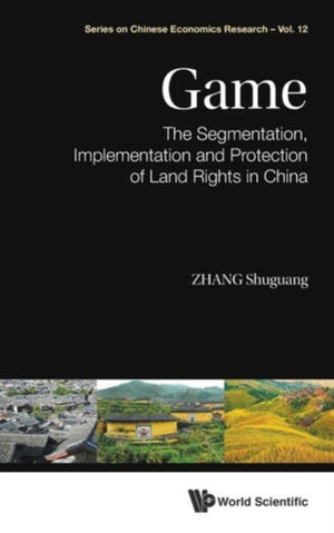 Game: The Segmentation, Implementation And Protection Of Land Rights In China