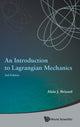 Book cover of: Introduction To Lagrangian Mechanics, An (2nd Edition). By: Alain Jean Brizard