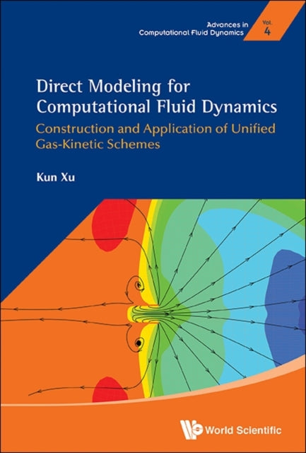Book cover of: Direct Modeling For Computational Fluid Dynamics: Construction And Application Of Unified Gas-kinetic Schemes. By: Kun Xu