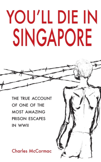 Book cover of: You'll Die in Singapore. By: Charles McCormac