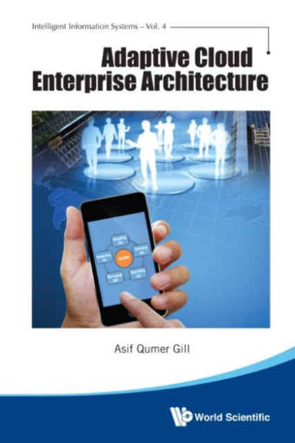 Book cover of: Adaptive Cloud Enterprise Architecture. By: Asif Qumer Gill