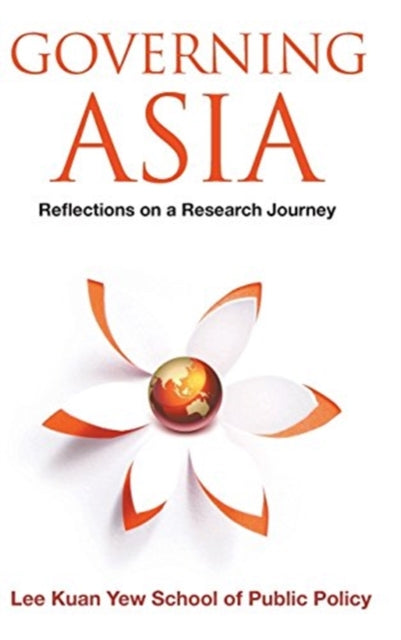 Book cover of: Governing Asia: Reflections On A Research Journey. By: Naomi Aoki