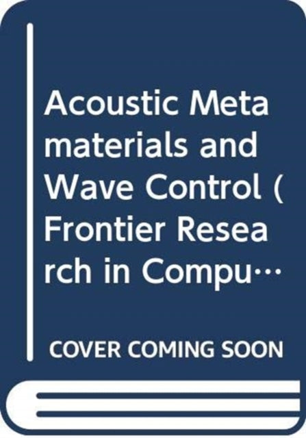 Book cover of: Acoustic Metamaterials And Wave Control. By: Xiaoming Zhou