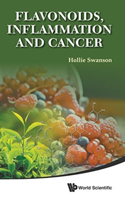 Book cover of: Flavonoids, Inflammation And Cancer. By: Hollie Swanson