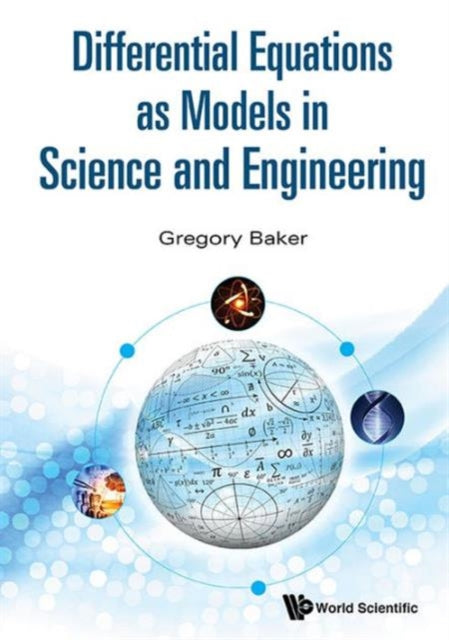 Book cover of: Differential Equations As Models In Science And Engineering. By: Gregory Baker