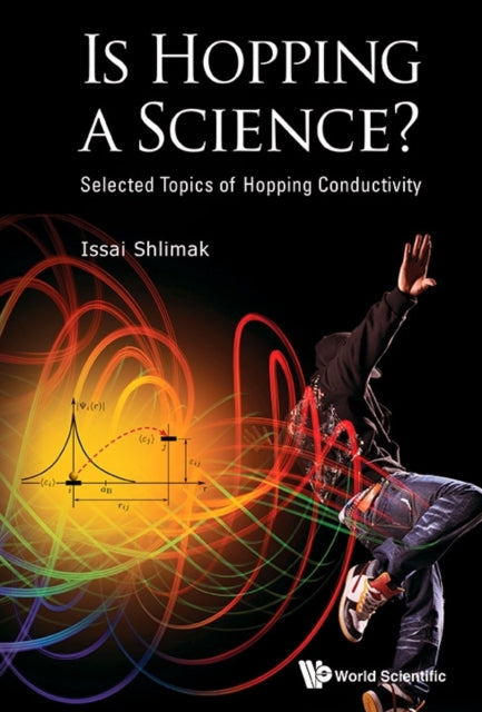 Book cover of: Is Hopping A Science?: Selected Topics Of Hopping Conductivity. By: Issai Shlimak