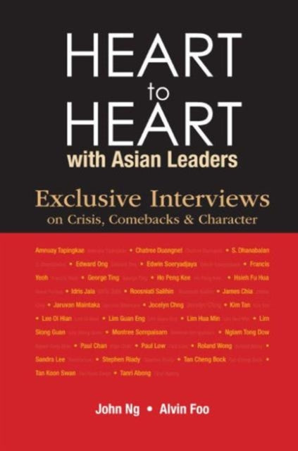 Book cover of: Heart To Heart With Asian Leaders: Exclusive Interviews On Crisis, Comebacks & Character. By: John Ng