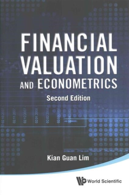 Book cover of: Financial Valuation And Econometrics (2nd Edition). By: Kian Guan Lim