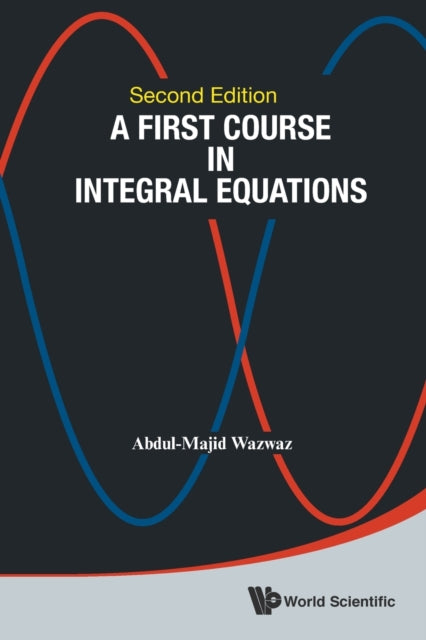 Book cover of: First Course In Integral Equations, A. By: Abdul-Majid Wazwaz