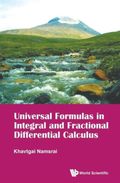 Book cover of: Universal Formulas In Integral And Fractional Differential Calculus. By: Khavtgaĭn Namsraĭ
