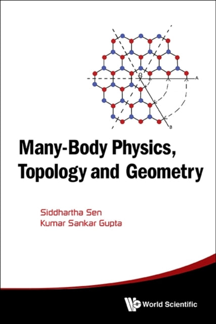 Book cover of: Many-body Physics, Topology And Geometry. By: Siddhartha Sen
