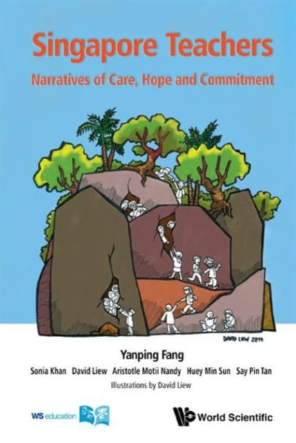 Book cover of: Singapore Teachers: Narratives Of Care, Hope And Commitment. By: Yanping Fang