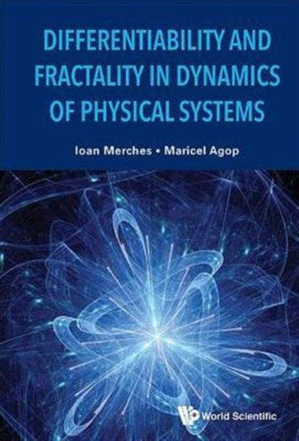 Book cover of: Differentiability And Fractality In Dynamics Of Physical Systems. By: Ioan Merches