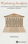 Marketing Analytics: A Practitioner's Guide To Marketing Analytics And Research Methods